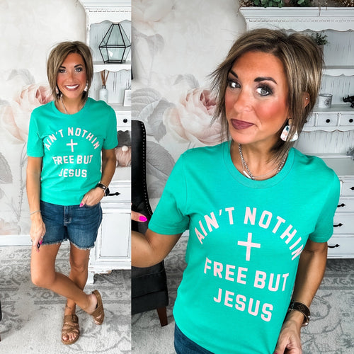 Ain't Nothin Free But Jesus Graphic Tee