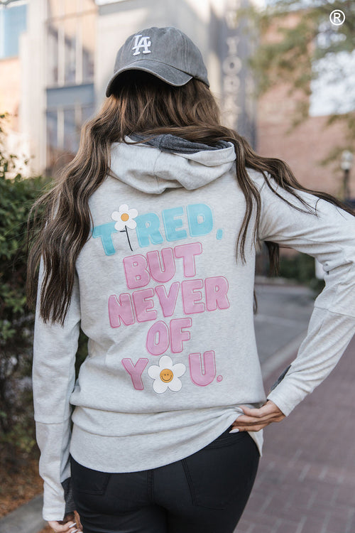 Ampersand Avenue Doublehood™ Sweatshirt - Tired But Never of You