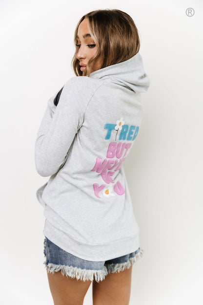 Ampersand Avenue Doublehood™ Sweatshirt - Tired But Never of You